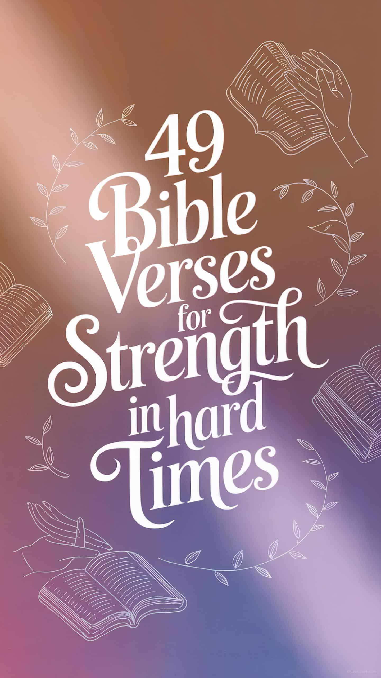 49 Bible Verses For Strength In Tough Times 49-bible-verses-for-strength-in-tough-times